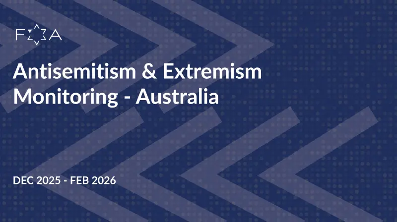 ANTISEMITISM & EXTREMISM MONITORING - AUSTRALIA
