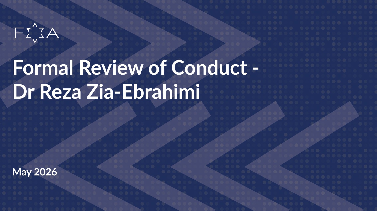 Formal Review of Conduct - Dr Reza Zia-Ebrahimi