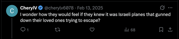 A tweet suggesting that bereaved families should know it was Israeli planes that "gunned down their loved ones trying to escape" - a continuation of the blame-shifting narrative.